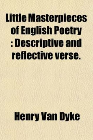 Cover of Little Masterpieces of English Poetry (Volume 5); Descriptive and Reflective Verse