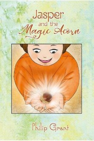 Cover of Jasper and the Magic Acorn