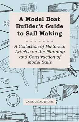 Book cover for A Model Boat Builder's Guide to Rigging - A Collection of Historical Articles on the Construction of Model Ship Rigging