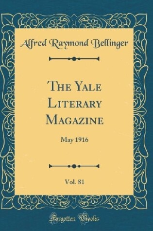 Cover of The Yale Literary Magazine, Vol. 81: May 1916 (Classic Reprint)