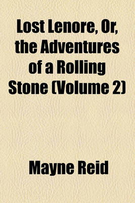 Book cover for Lost Lenore, Or, the Adventures of a Rolling Stone (Volume 2)