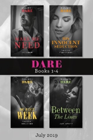 Cover of Dare Box Set July 2019/Make Me Need/His Innocent Seduction/One Wicked Week/Between the Lines