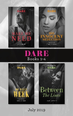 Book cover for Dare Box Set July 2019/Make Me Need/His Innocent Seduction/One Wicked Week/Between the Lines