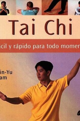 Cover of Tai Chi Facil y Rapido Para Todo Momento