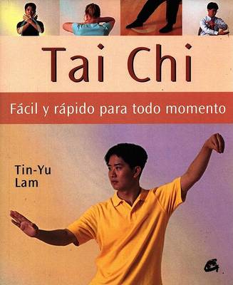 Book cover for Tai Chi Facil y Rapido Para Todo Momento