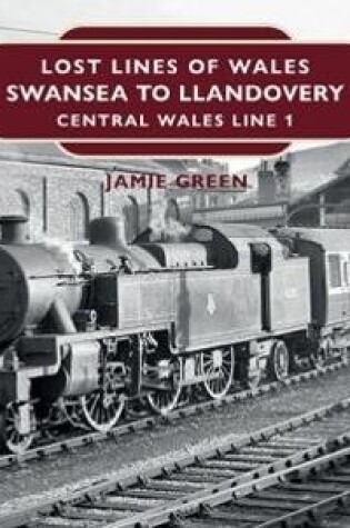 Cover of Swansea to Llandovery