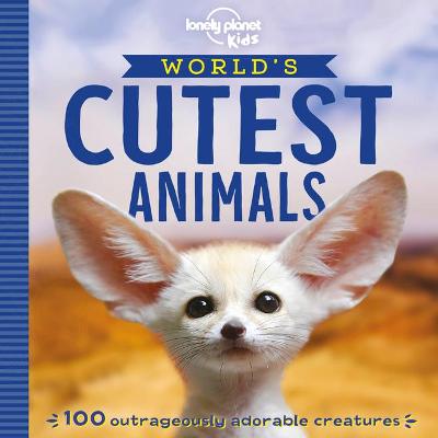 Cover of Lonely Planet Kids World's Cutest Animals