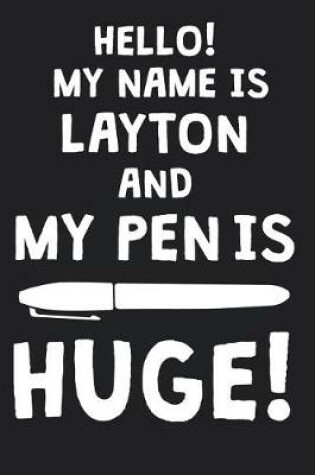 Cover of Hello! My Name Is LAYTON And My Pen Is Huge!