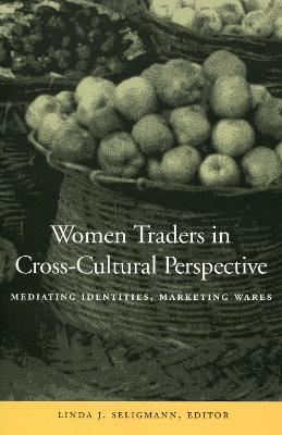 Book cover for Women Traders in Cross-Cultural Perspective