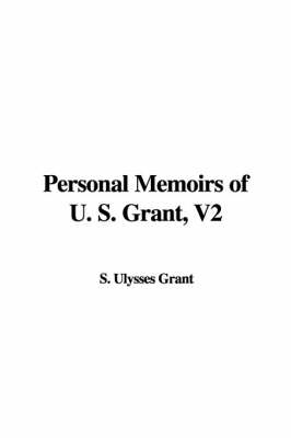 Book cover for Personal Memoirs of U. S. Grant, V2