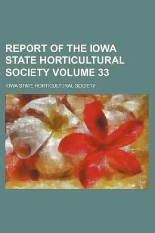 Cover of Report of the Iowa State Horticultural Society Volume 33