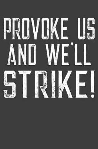 Cover of Provoke Us and We'll Strike!