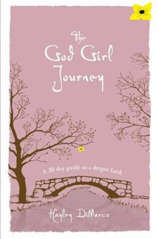 Cover of The God Girl Journey – A 30–Day Guide to a Deeper Faith