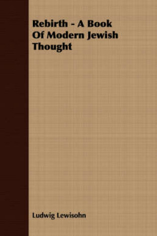 Cover of Rebirth - A Book Of Modern Jewish Thought