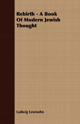 Book cover for Rebirth - A Book Of Modern Jewish Thought