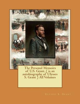 Book cover for The Personal Memoirs of U.S. Grant. ( is an autobiography of Ulysses S. Grant ) All Volumes