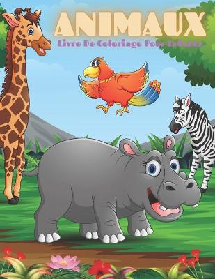 Book cover for ANIMAUX - Livre De Coloriage Pour Enfants