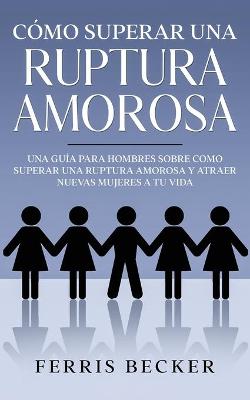 Book cover for Como Superar una Ruptura Amorosa