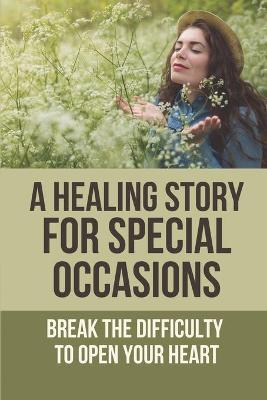 Cover of A Healing Story For Special Occasions