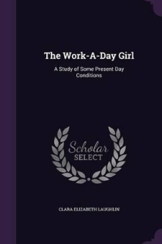 Cover of The Work-A-Day Girl