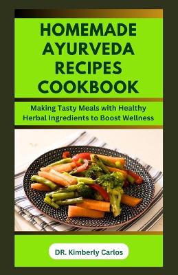 Book cover for Homemade Ayurveda Recipes Cookbook