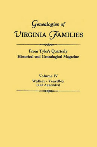 Cover of Genealogies of Virginia Families from Tyler's Quarterly Historical and Genealogical Magazine. In Four Volumes. Volume IV