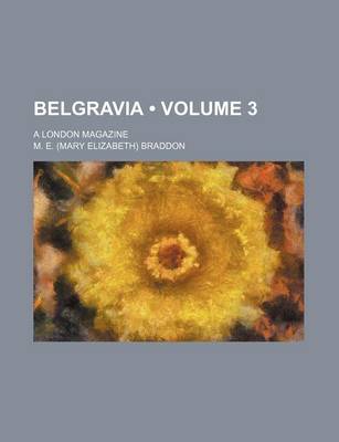 Book cover for Belgravia (Volume 3); A London Magazine