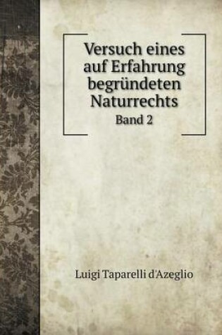 Cover of Versuch eines auf Erfahrung begründeten Naturrechts Band 2