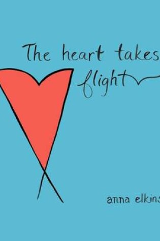 Cover of The Heart Takes Flight