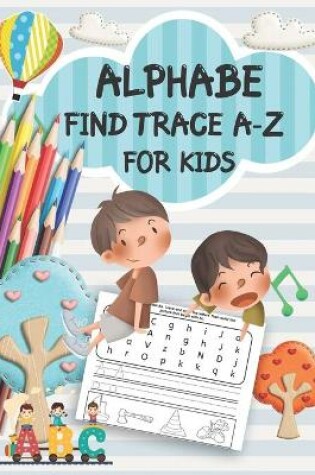 Cover of Alphabe Find Trace A-Z for kids