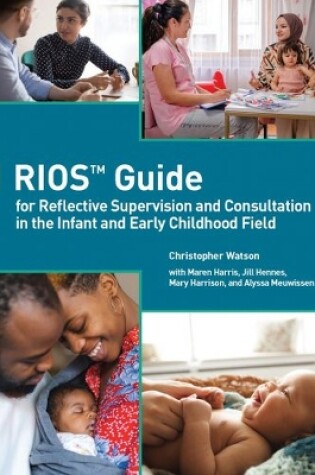Cover of RIOS™ Guide for Reflective Supervision and Consultation in the Infant and Early Childhood Field