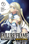 Book cover for Failure Frame: I Became the Strongest and Annihilated Everything With Low-Level Spells (Light Novel) Vol. 9