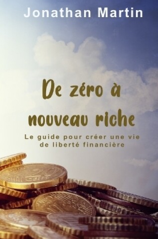 Cover of De zéro à nouveau riche