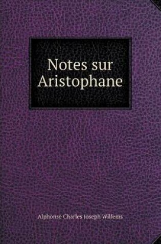 Cover of Notes sur Aristophane