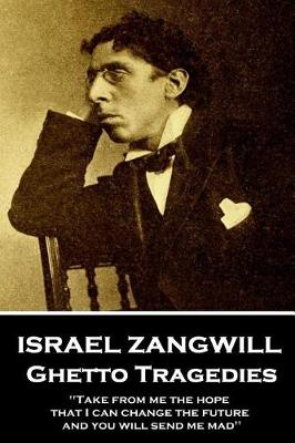 Book cover for Israel Zangwill - Ghetto Tragedies