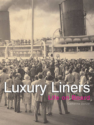 Book cover for Luxury Liners:Life on Board