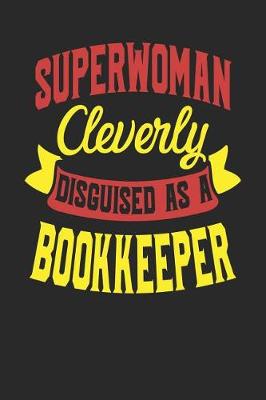 Book cover for Superwoman Cleverly Disguised As A Bookkeeper