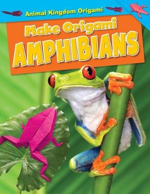 Cover of Make Origami Amphibians