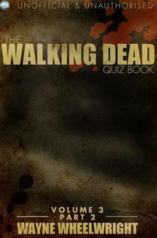 Cover of The Walking Dead Quiz Book Volume 3 Part 2