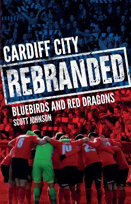 Book cover for Cardiff City: Rebranded