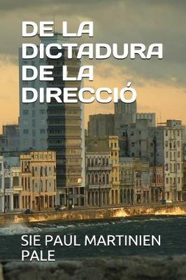 Book cover for de la Dictadura de la Direcció