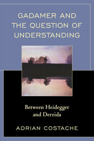 Cover of Gadamer and the Question of Understanding