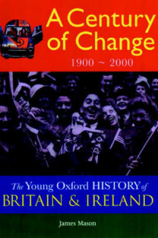 Cover of Young Oxford History of Britain & Ireland: 5 Century of Change 1900 - 2000 (to be Split)
