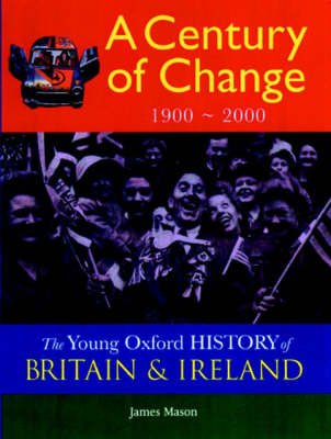 Book cover for Young Oxford History of Britain & Ireland: 5 Century of Change 1900 - 2000 (to be Split)