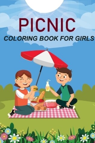 Cover of Picnic Coloring Book For Girls