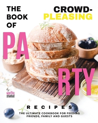 Book cover for The Book of Crowd-Pleasing Party Recipes