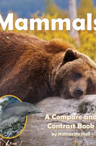 Cover of Mammals: A Compare and Contrast Book