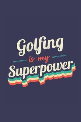 Book cover for Golfing Is My Superpower