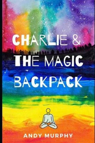 Cover of Charlie & The Magic Backpack