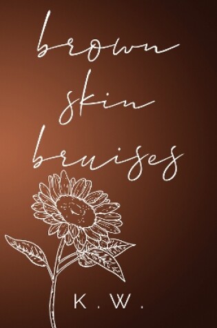 Cover of Brown Skin Bruises